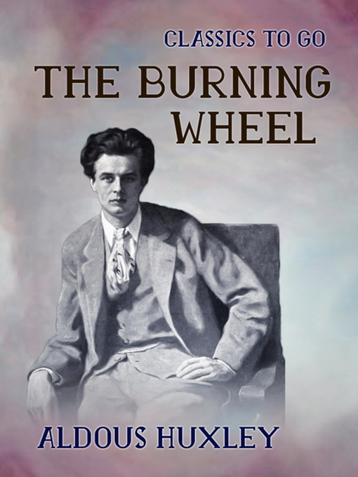 Title details for The Burning Wheel by Aldous Huxley - Available